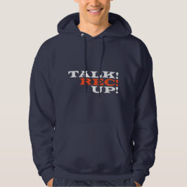 Talk! Rec! Up! for Podcaster and Podcast Fan Hoodie