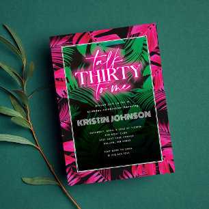 Talk Thirty to Me Neon Pink Tropical 30. Geburtsta Einladung