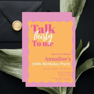 Talk Thirty To Me Wellenförmige Grenze 30. Geburts Einladung