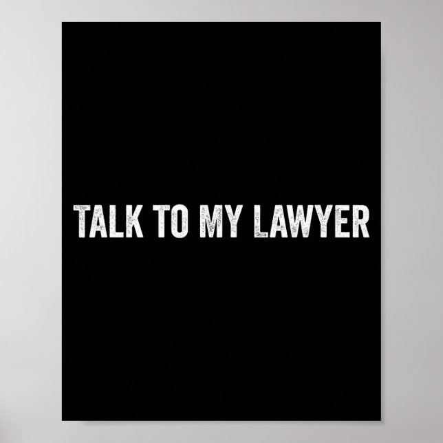 Talk To My Lawyer Funny  Poster (Vorne)