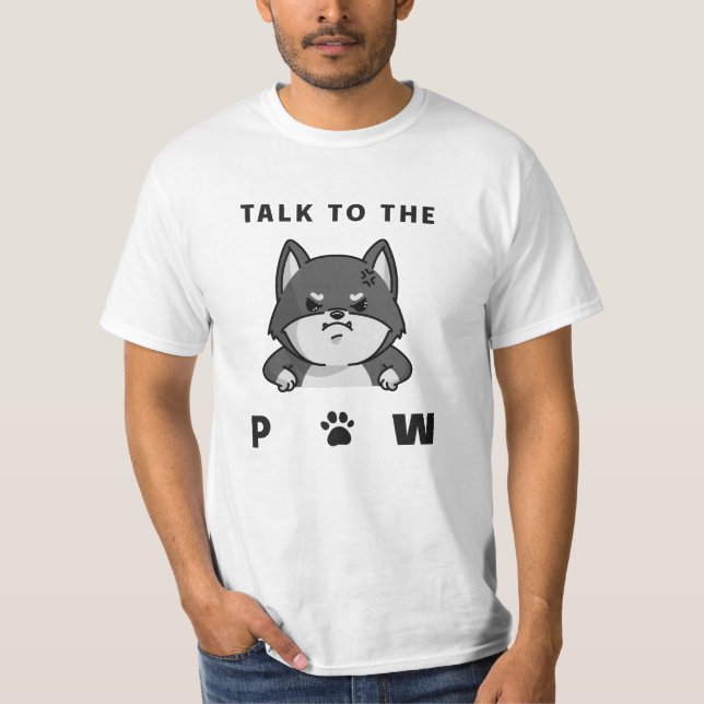 Talk To The Paw T-Shirt (Vorderseite)