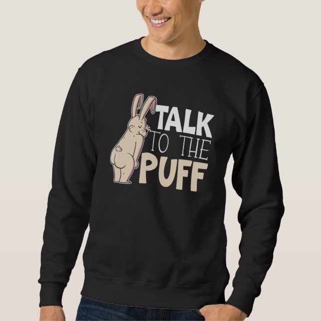 Talk To The Puff Rabbit Whisperer Animal Bunny   1 Sweatshirt (Vorderseite)