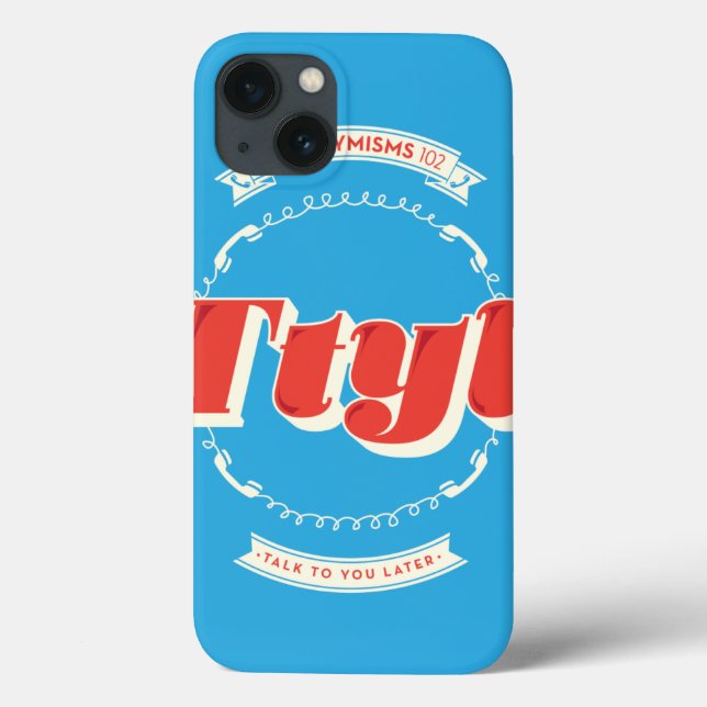 Talk To You Later Case-Mate iPhone Hülle (Rückseite)
