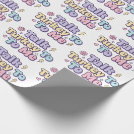 Talk Turkey To Me Wrapping Paper Geschenkpapier