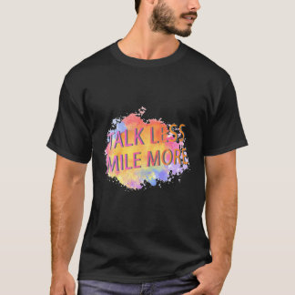 Talk Weniger Lächeln Motivation Sarcastic Joke Spr T-Shirt