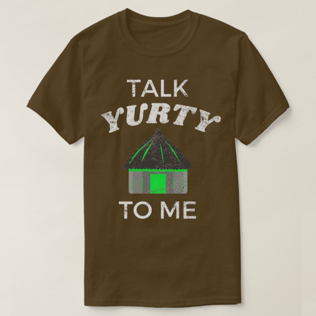 Talk Yurty To Me Green Yurt  T-Shirt (Design vorne)