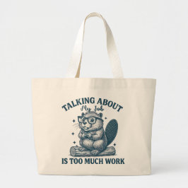 Talking About My Job Is Too Much Work Tote Bag – F Jumbo Stoffbeutel