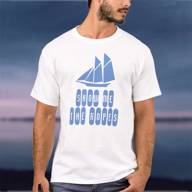 Tall Ships Thema zeigen mir die Ropes Sailor T - S T-Shirt (Von Creator hochgeladen)