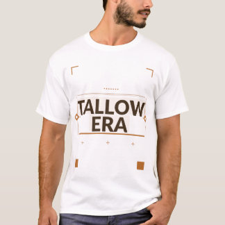 Tallow-Era-Shirt | Lustiges Koch-Trend-Geschenk T-Shirt