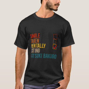 Tally Verabredete Katsuki Bakugo Nicht Single geno T-Shirt
