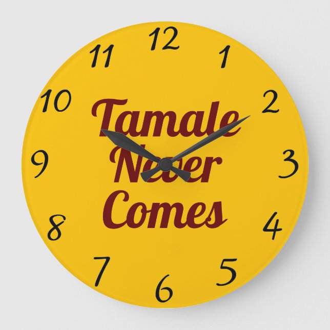 Tamale kommt nie zur Wall Clock Große Wanduhr (Vorderseite)