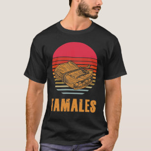 Tamale Lover Tamales Geschenk Mexiko Essen Tacos N T-Shirt