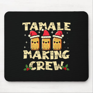 Tamale Making Crew Tamale Season Fun Mexikanischer Mousepad