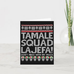 Tamale Squad La Jefa Dont Mess mit meiner Masa Karte