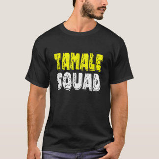 Tamale-Tamale-Tshirt-Tamale-Squad Klassischer T -  T-Shirt