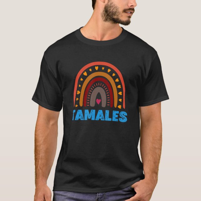 Tamales Saying Colorful Rainbow Design T-Shirt (Vorderseite)