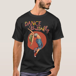 Tance Butterfly Hip Hop Dancer Ballerina Gi T-Shirt