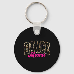 Tance Mama Leopard Tanz Mama Mama Leben Schlüsselanhänger
