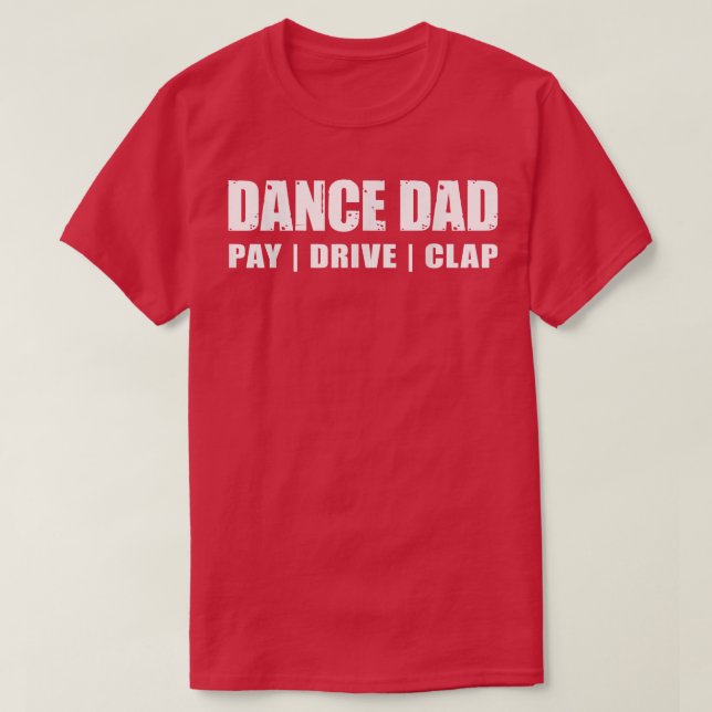TANCE VATER tanzen Erwägungsgrund Pay Drive Clap F T-Shirt (Design vorne)