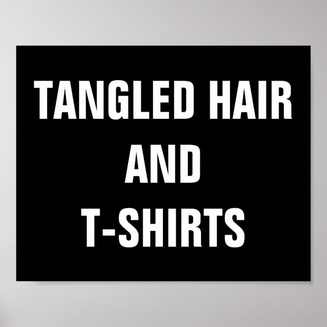 Tangle Hair and T - Shirt Poster (Vorne)