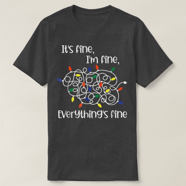 TangledChristmas Lights I'm FineIt's Fine Everythi T-Shirt (Design vorne)