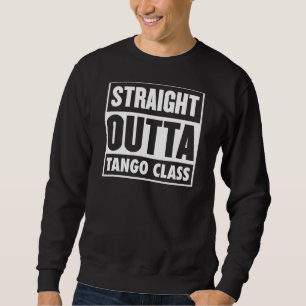 Tango Class Tango Tango Teacher Graduatio Sweatshirt