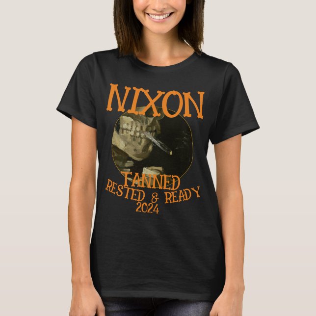 Tanned Rested & Ready NIXON 2024 Präsident T-Shirt (Vorderseite)