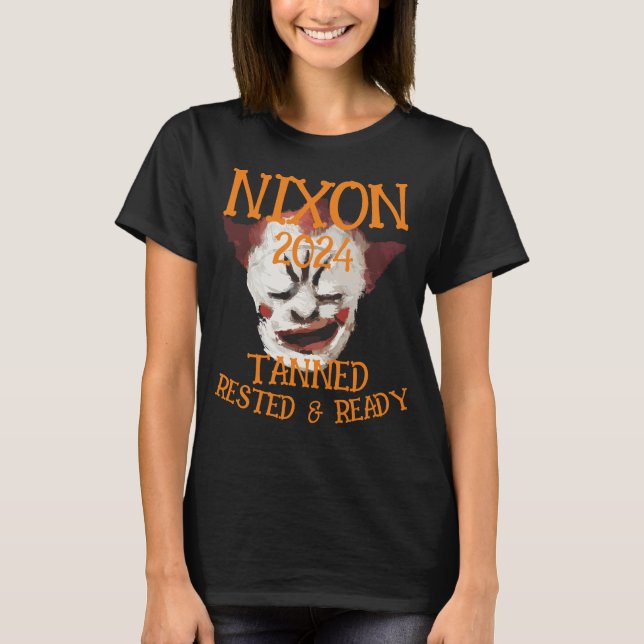 Tanned Rested & Ready NIXON 2024 Präsident T-Shirt (Vorderseite)