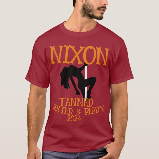 Tanned Rested & Ready NIXON 2024 Präsident T-Shirt (Vorderseite)