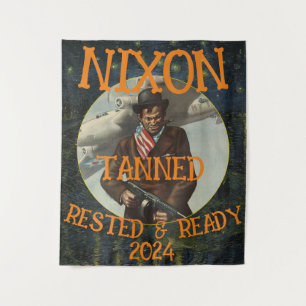 Tanned Rested & Ready NIXON 2024 Präsident Wandteppich