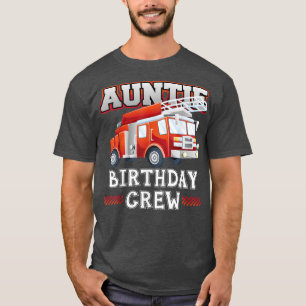 Tante Birthday Crew Feuerwehrmann Truck Birthend T-Shirt