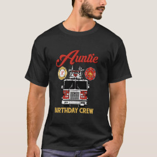 Tante Birthday Crew Feuerwehrmann Truck Themed T-Shirt