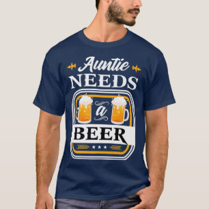 Tante braucht eine Bierbraut und Biertrinker T-Shirt