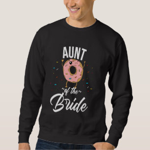 Tante der Bride Funny Donut Wedding Bridal Showe Sweatshirt