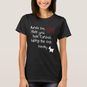 Tante Em hasst dich hasst Kansas nimmt den Hund Do T-Shirt