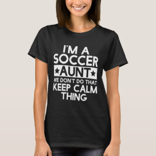 Tante Fußball Ruhig Bleiben Lustige Tanten Tante T T-Shirt