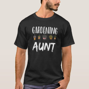 Tante Gärtnerin Gartenarbeit Pflanzen Garten T-Shirt