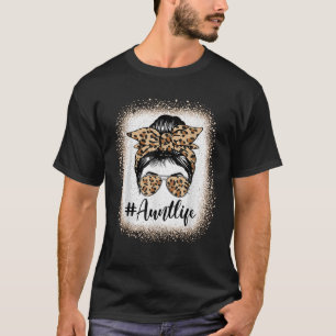 Tante Life Bleached Leopard Messy Bun Auties Girl T-Shirt