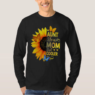 Tante wie eine Mama, aber Cooler Sonnenblume T-Shirt
