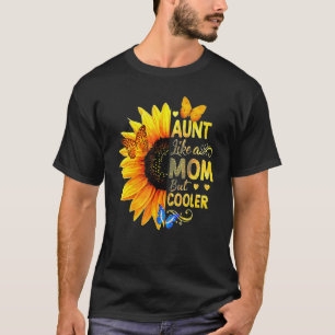 Tante wie eine Mama, aber Cooler Sonnenblume T-Shirt