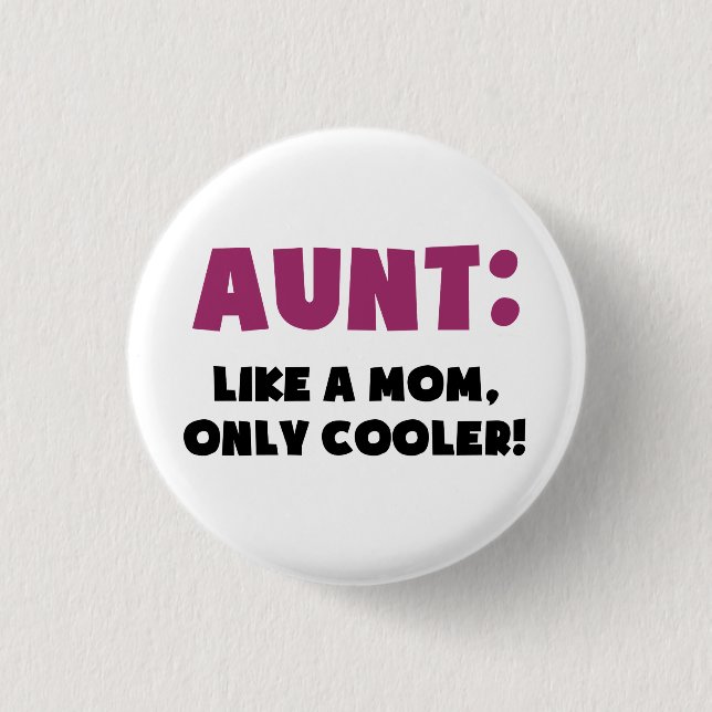 Tante: Wie eine Mama nur cooler Button (Vorderseite)