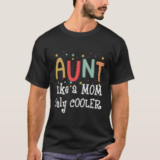 Tante wie eine Mama nur Cooler lustiges Geschenk T-Shirt