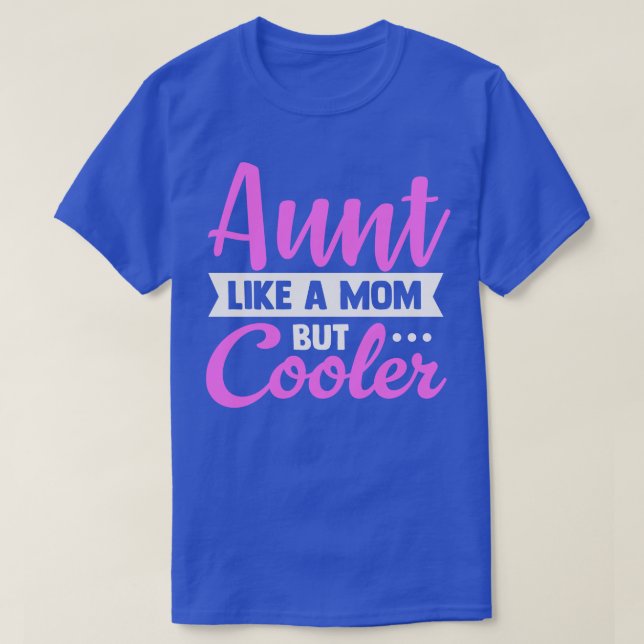 Tante wie eine Mama nur Cooler T-Shirt (Design vorne)