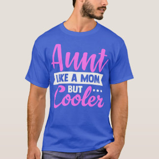 Tante wie eine Mama nur Cooler T-Shirt