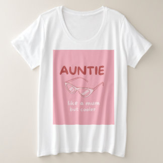 'Tante - wie eine Mutter, aber cooler' plus ein gr Große Größe T-Shirt
