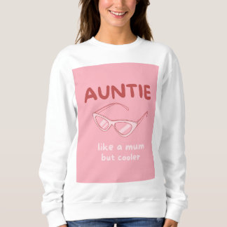 "Tante - wie eine Mutter, aber cooler" Sweatshirt