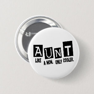 Tante wie Mutter nur cooler Button