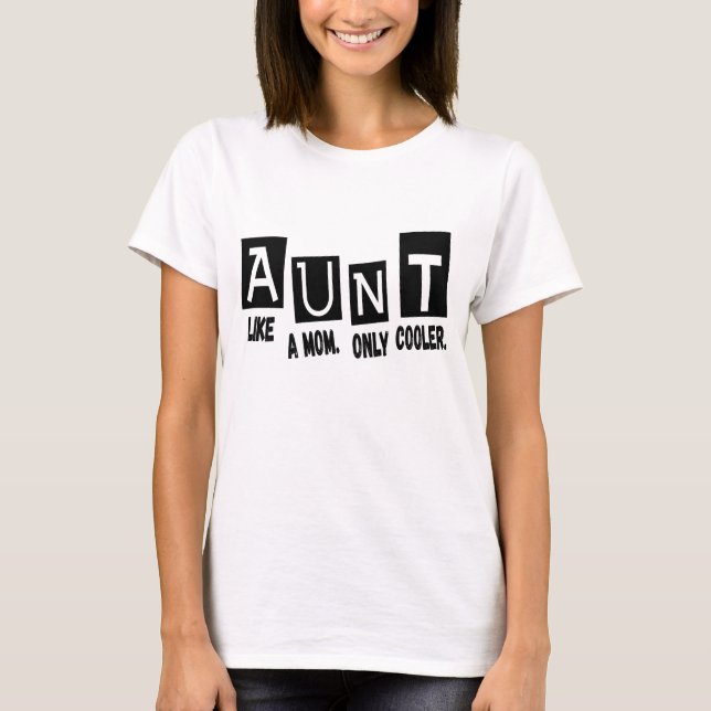 Tante wie Mutter nur cooler T-Shirt (Vorderseite)