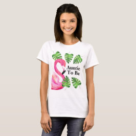 Tante zu sein Flamingo Tropical Blätter Party T-Shirt