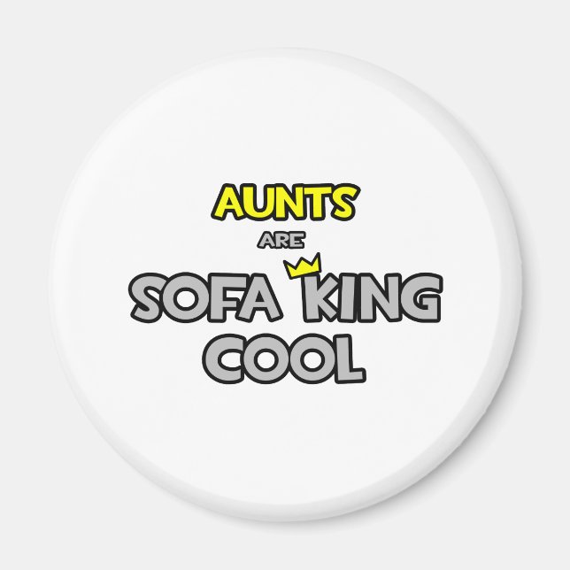 Tanten sind Sofa King Cool Magnet (Vorne)